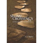Stone Crossings by L L Barkat